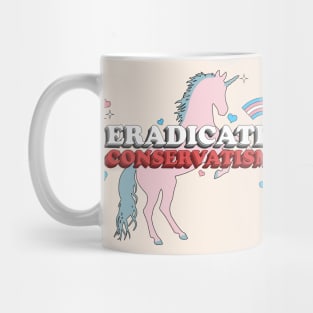 Eradicate Conservatism - Sarcastic Vintage Cute Sparkly Trans Rights Unicorn Mug